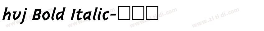 hvj Bold Italic字体转换